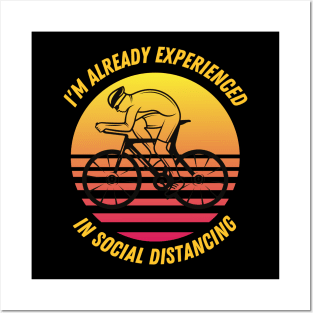 I'm already experienced in social distancing cycling fun slogan Posters and Art